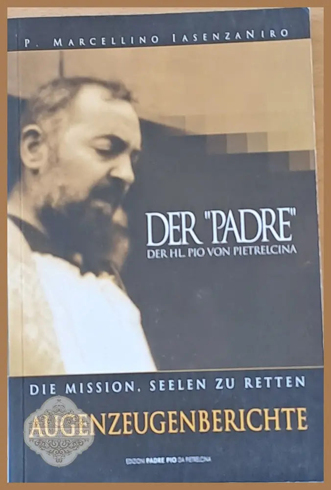 Der ’Padre’ der Hl. Pio von Piertrelcina - Книги