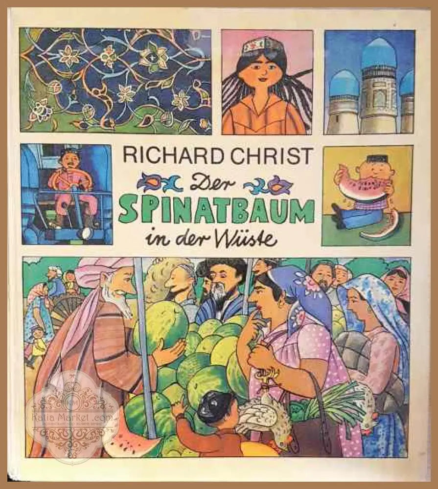 der spinatbaum in der wuste - richard chist - Книги