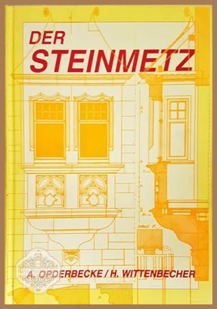 Der Steinmetz - Opderbecke, Wittenbecher - 1912