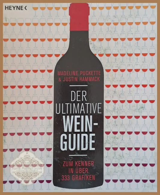 Der Ultimative Wein-Guide - Madeline Puckette Justin Hammack - Книги