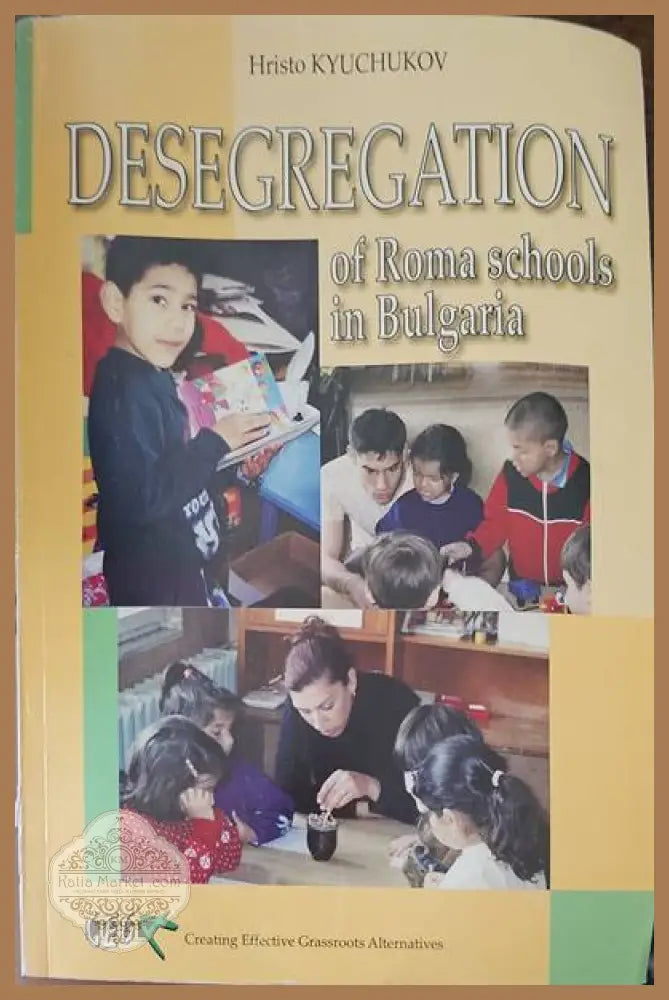 Desegregation of Roma schools in Bulgaria - Hristo Kyuchukov - Книги