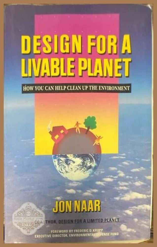 Design for a Livable Planet: How You Can Help Clean Up the Environment - Jon Naar - Книги