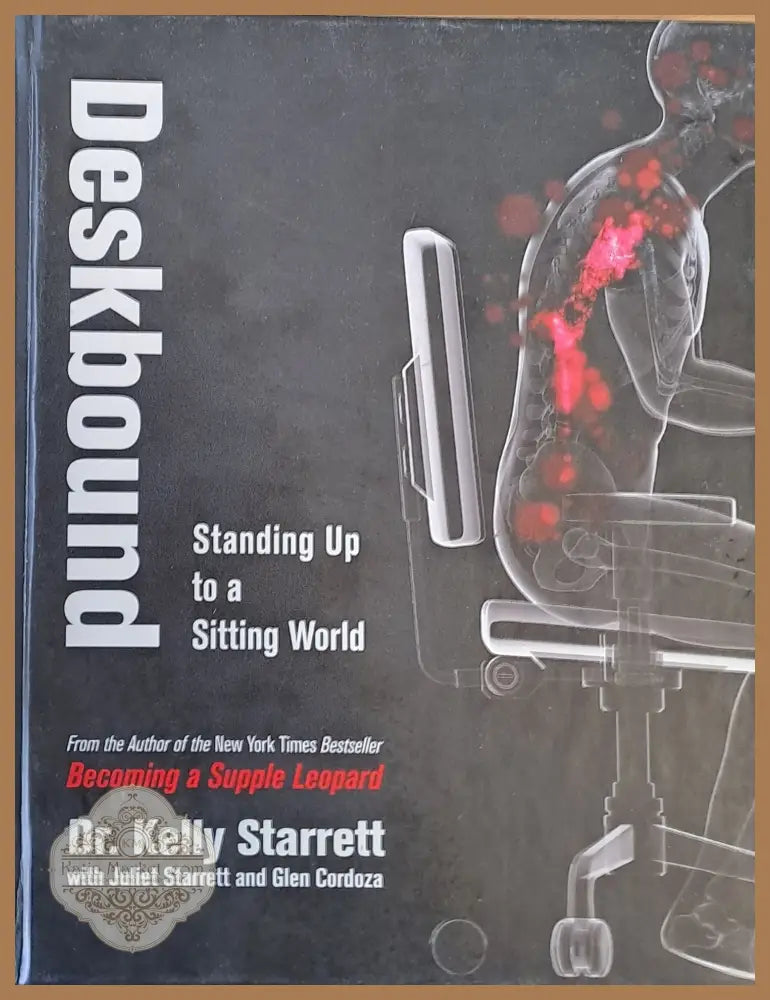 Deskbound. Standing Up to a Sitting World - Dr. Kelly Starrett - Книги