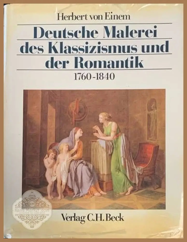 Deutsche Malerei des Klassizismus und der Romantik 1960-1840 - Herbert von Einem - Книги