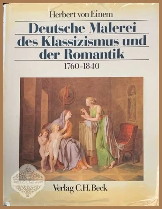Deutsche Malerei des Klassizismus und der Romantik 1960-1840 - Herbert von Einem - Книги