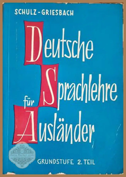 Deutsche Sprachlehre für Ausländer. Teil 2: Grundstufe - Heinz Griesbach Dora Schulz - Книга