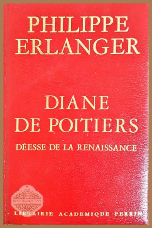 Diane de Poitiers: Déesse de la Renaissance - Philippe Erlanger - Книга