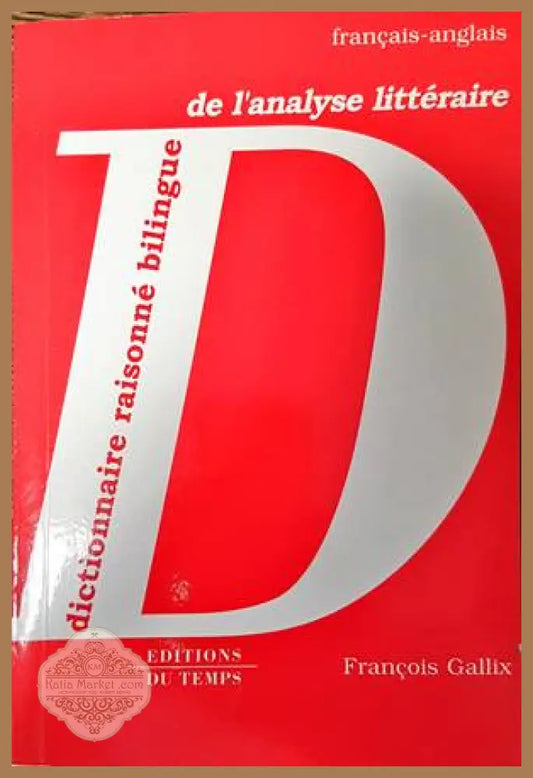Dictionarie raisonne bilingue de l’analyse litterarie francais - anglais - Francois Gallix - Книги