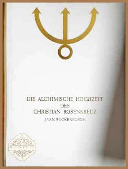 Die Alchimische hochzeit dez Christian Rosenkreuz - J. Van Rijckenborgh - Книга