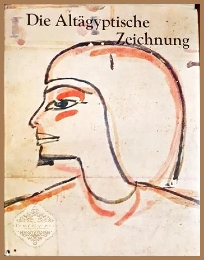 Die Altägyptische Zeichnung - Hannelore Kischkewitz - Книга