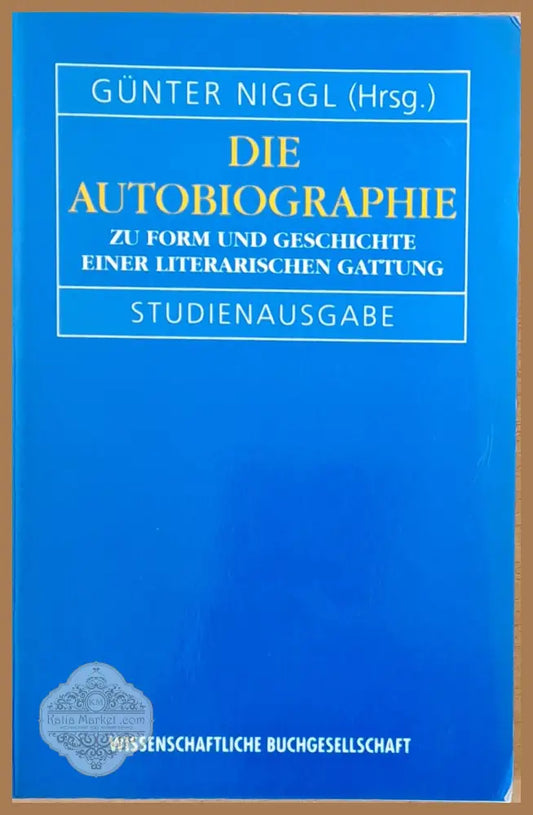 Die Autobiographie. Zu Form Und Geschichte Einer Literarischen Gattung - Gunter Niggl - Книги