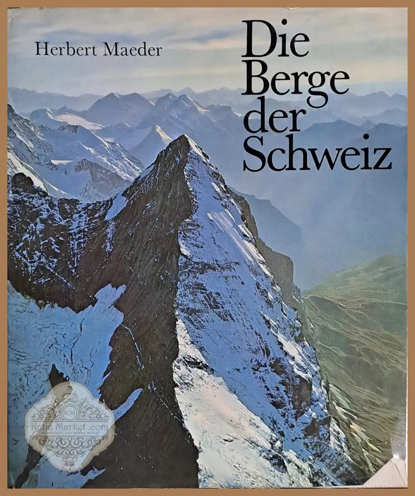 Die Berge der Schweiz - Herbert Maeder - Книги