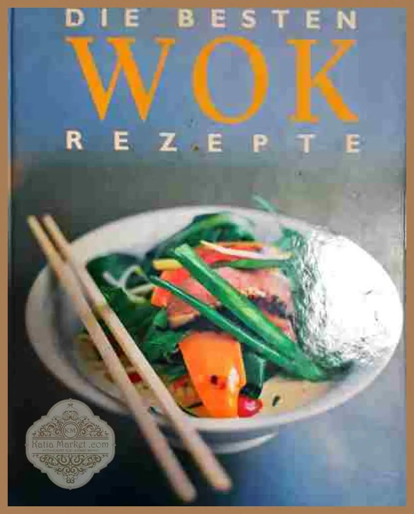 Die besten wok rezepte - Колектив - Книга