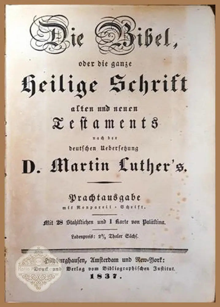 Die Bibel oder die ganze heilige Schrift des Alten und Neuen Testaments - Martin Luther - Превод D. Martin Luther