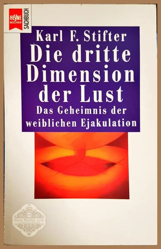 Die dritte Dimension der Lust - Karl F. Stiffer - Книги