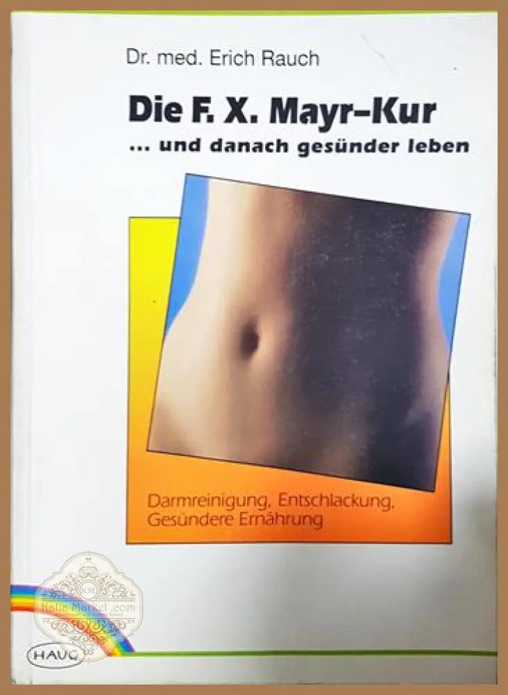 Die F. X. Mayr-Kur - Dr. med. Erich Rauch - Книга