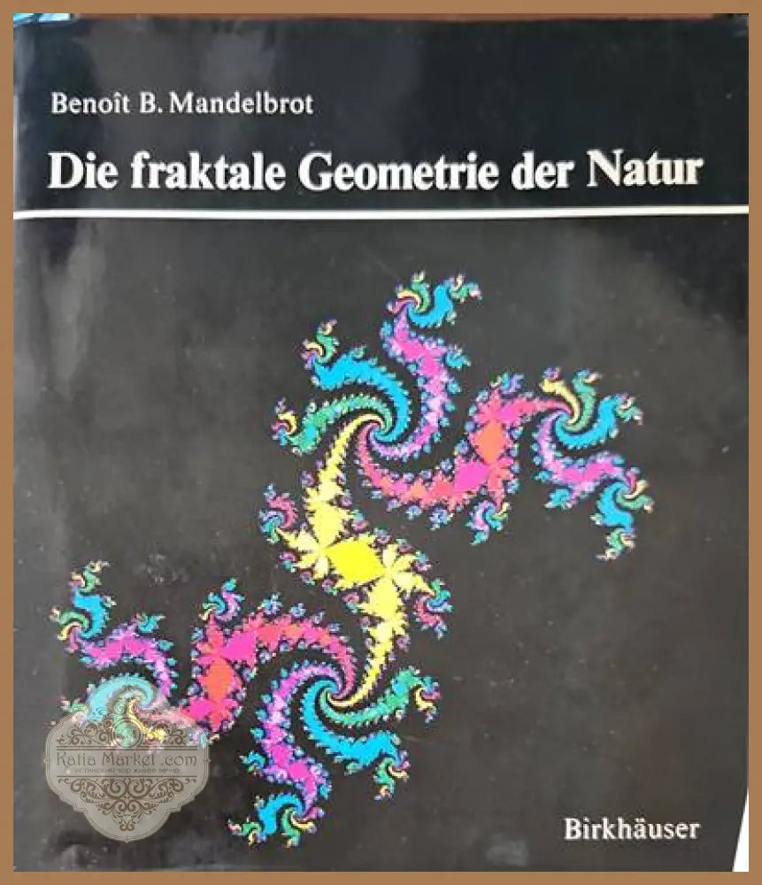 Die fraktale Geometrie der Narur - Benoit B. Mandelbrot - Книги