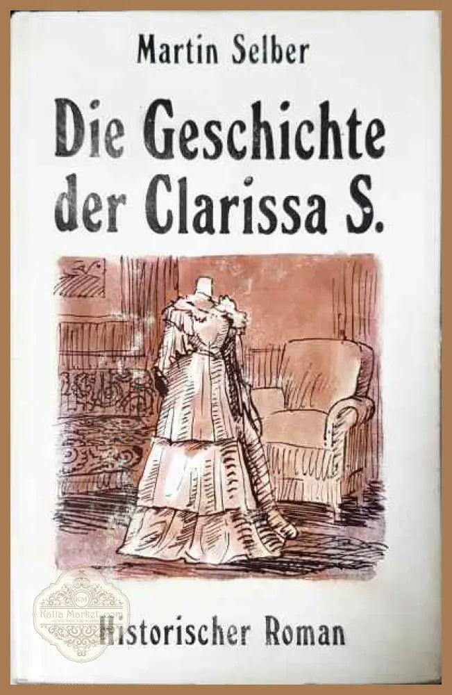 Die Geschichte der Clarissa S. - Martin Selber - Книги