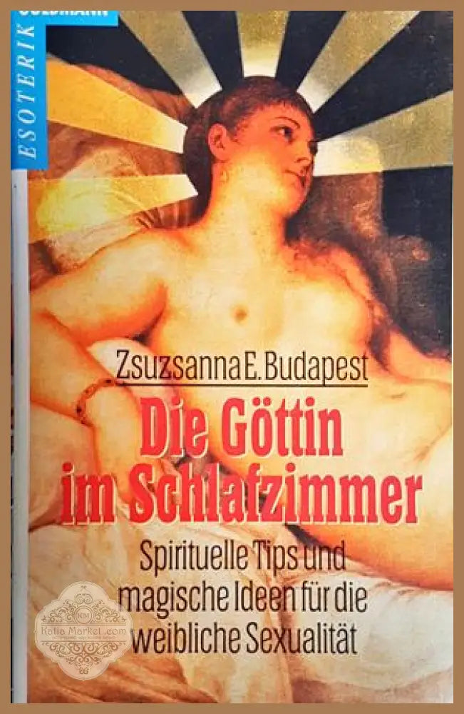 Die Gottin im schlafzimmer - Zsuzsanna E. Budapest - Книги