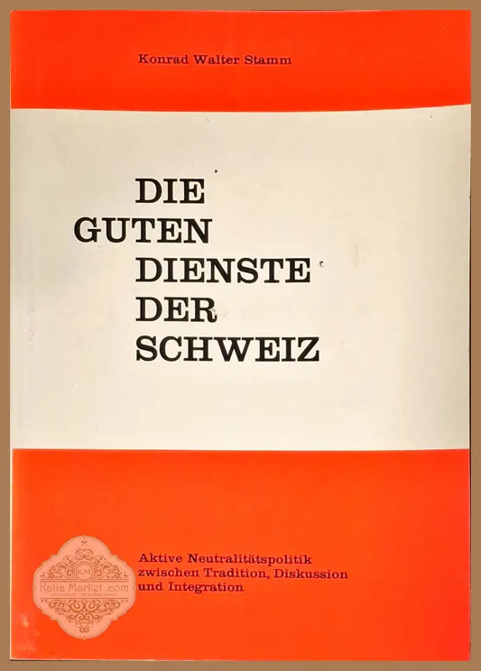 Die Guten Dienste Schweiz - Konrad Walter Stamm - Книги