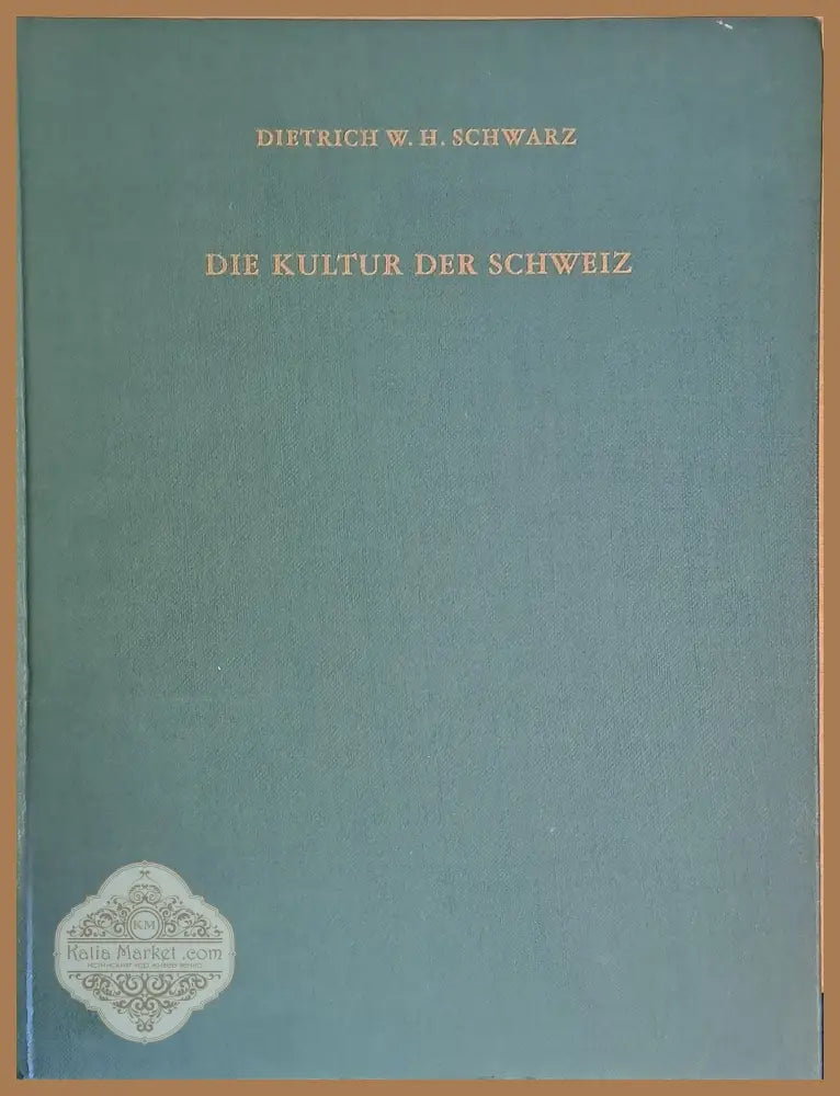 Die Kultur Der Schweiz. Mit 254 Abbildungen 4 Faqrbtafeln und 4 Karten - Dietrich W.H. Schwartz - Книги