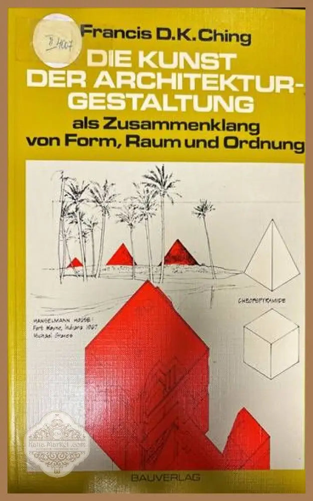 Die Kunst der Architekturgestaltung. als Zusammenklang von Form Raum und Ordnung - Francis D. K. Ching - Книги