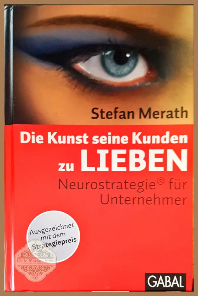 Die kunst seine kunden zu liben - Stefan Merath - Книги
