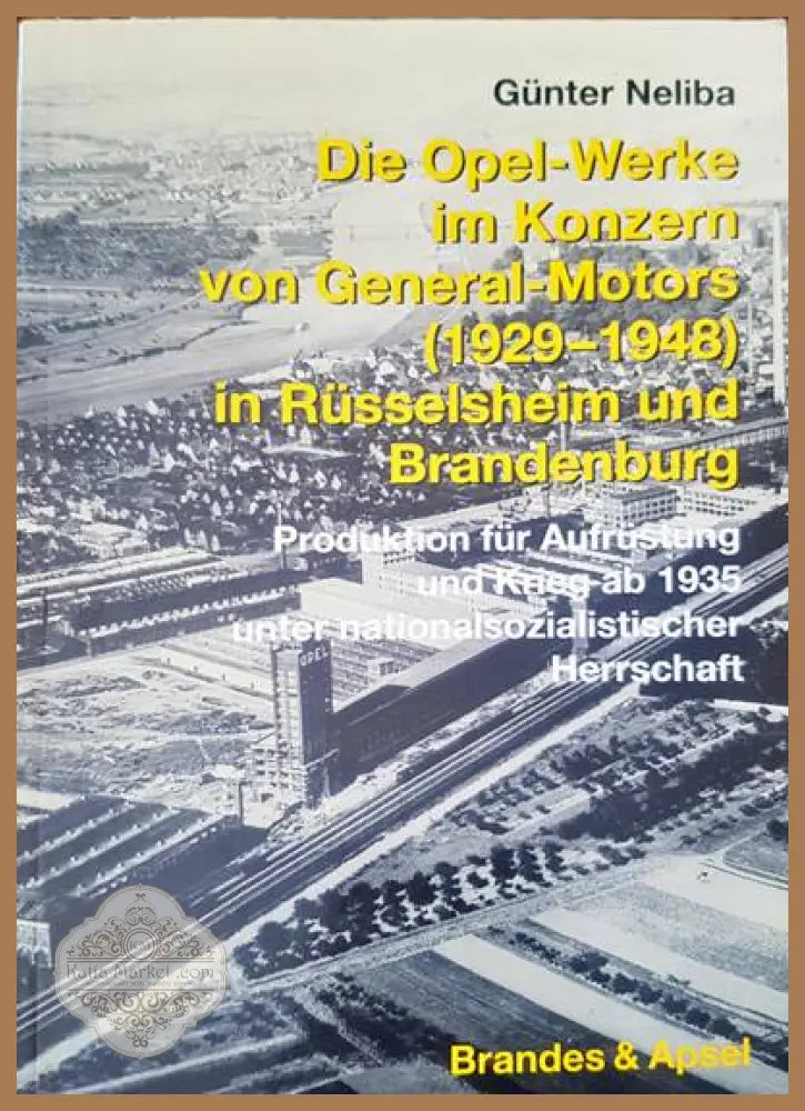 Die opel-werke im konzern von general motors - Gunter Neliba - Книги
