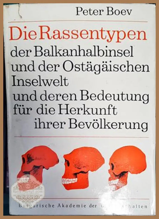 Die Rassentypen der Balkanhalbinsel und der Ostägäischen Inselwelt und deren Bedeutung für die Herkunft ihrer