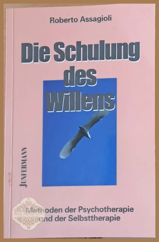 Die Schulung des Willens - Roberto Assagioli - Книги