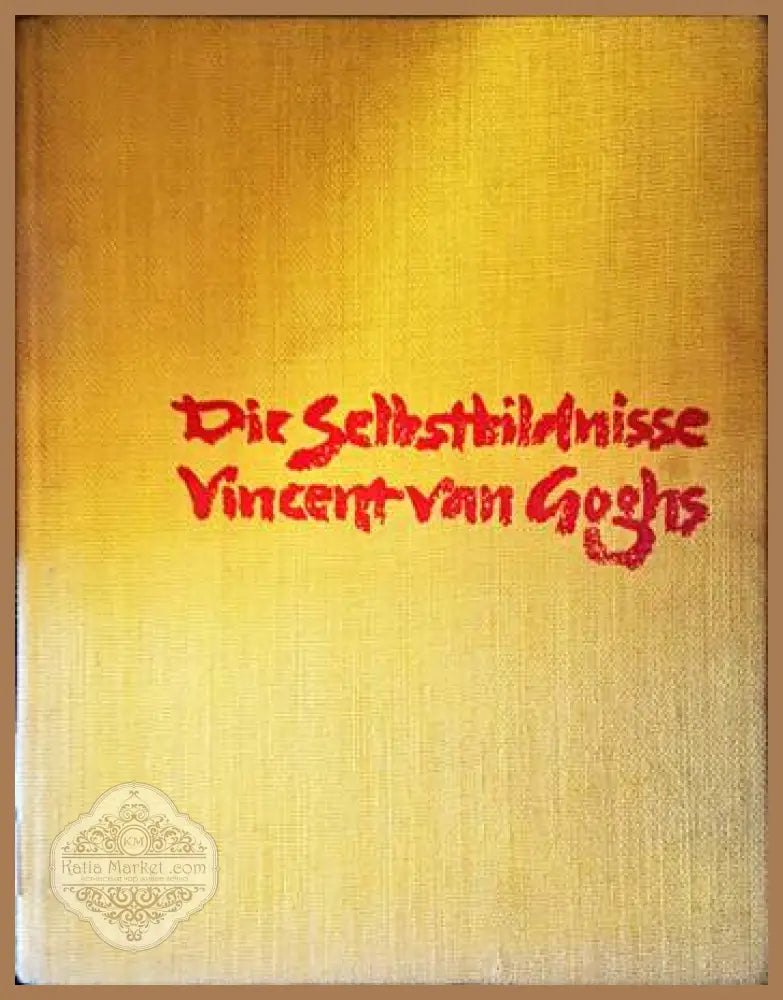 Die Selbstbildnisse Vincent van Goghs - -- - Книги