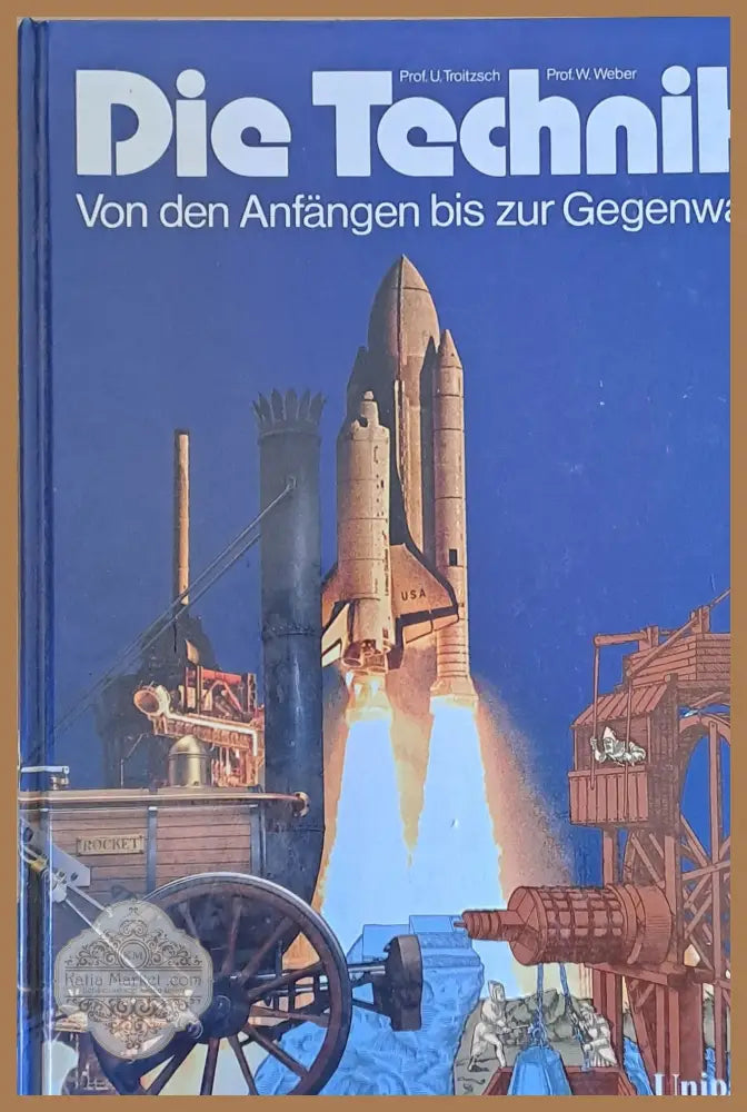 Die Technik Von den Anfangen bis zur Gegenwart - Prof. U. Troitzch Prof. W. Weber - Книги
