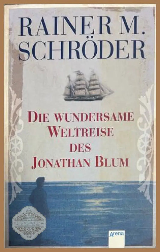 Die wundersame Weltreise des Jonathan Blum - Rainer M. Schröder