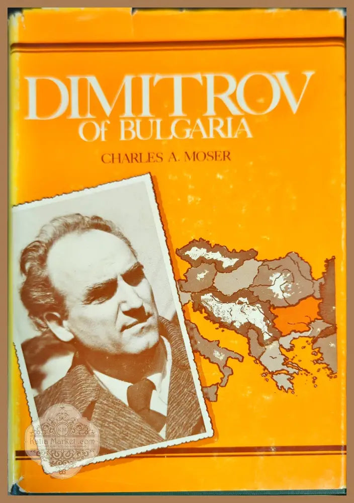 Dimitrov of Bulgaria - Charles A. Moser - Книги