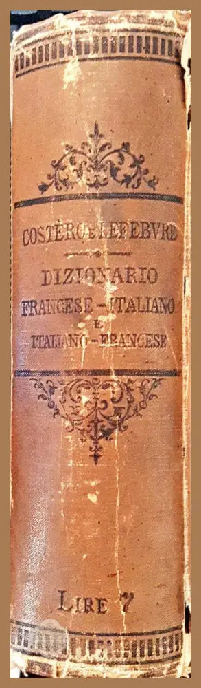 Dizionario Francese-Italiano e Italiano-Francese - F. Costéro и H. Lefebvre - Книга