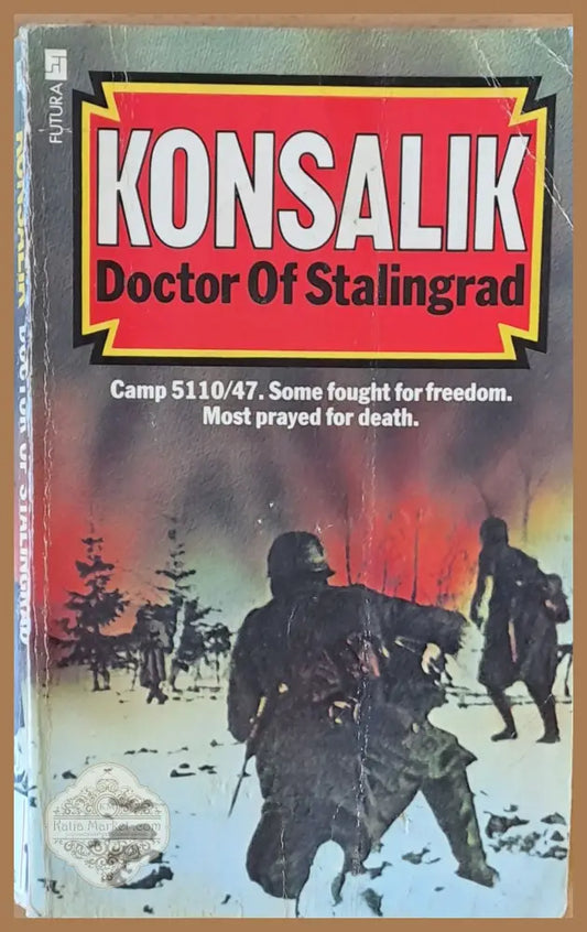 Doctor of Stalingrad - Heinz G. Konsalik - Книги