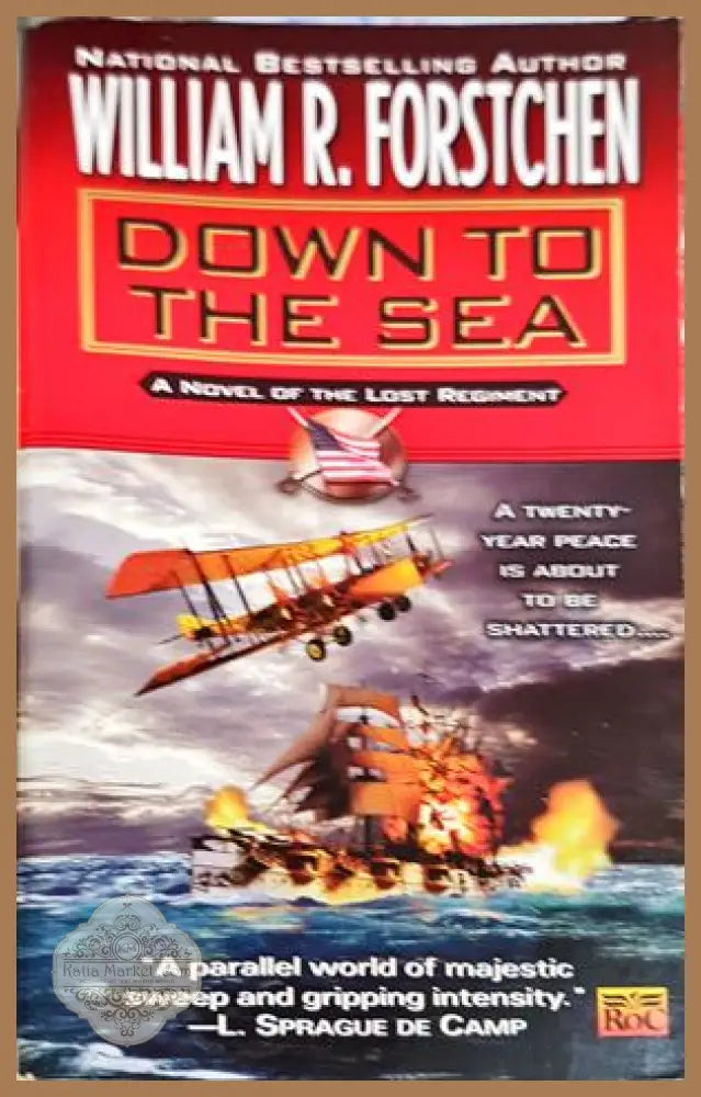 Down to the Sea - William R. Forstchen