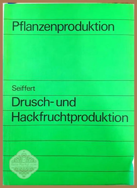 Drusch- und Hackfruchtproduction - Колектив - Книги