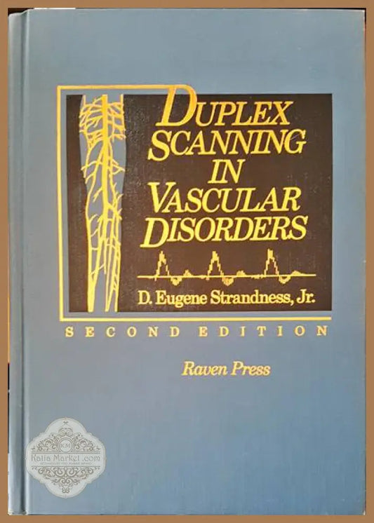 Duplex scanning in vascular disorders - D. Eugene Strandness Jr. - Книги