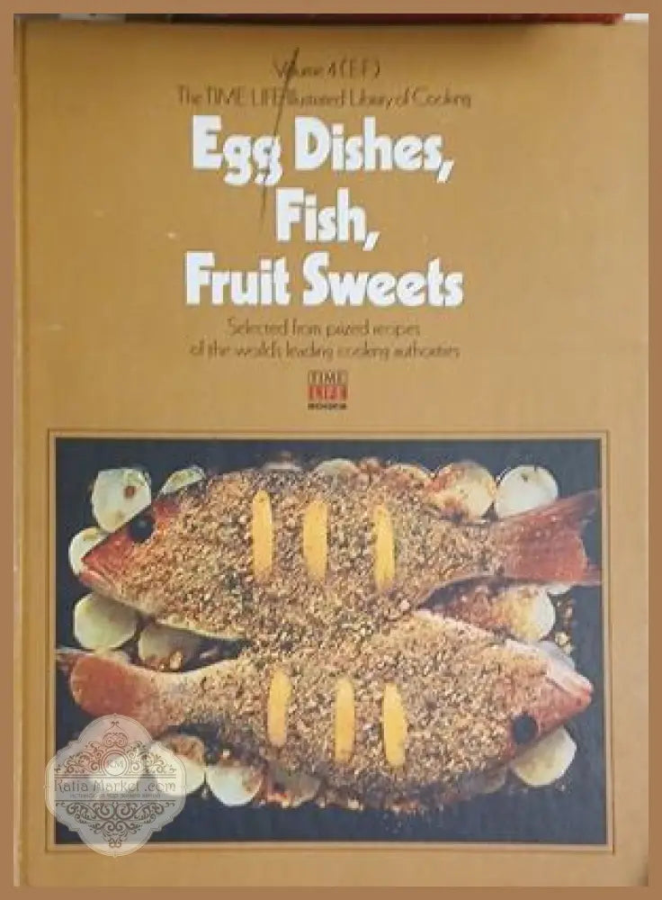 Egg Dishes, Fish, Fruit Sweets – TIME-LIFE Illustrated Library of Cooking, Vol. 4