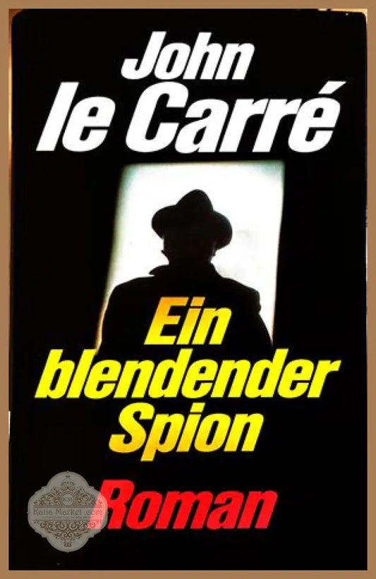 Ein blendender Spion - John le Carré