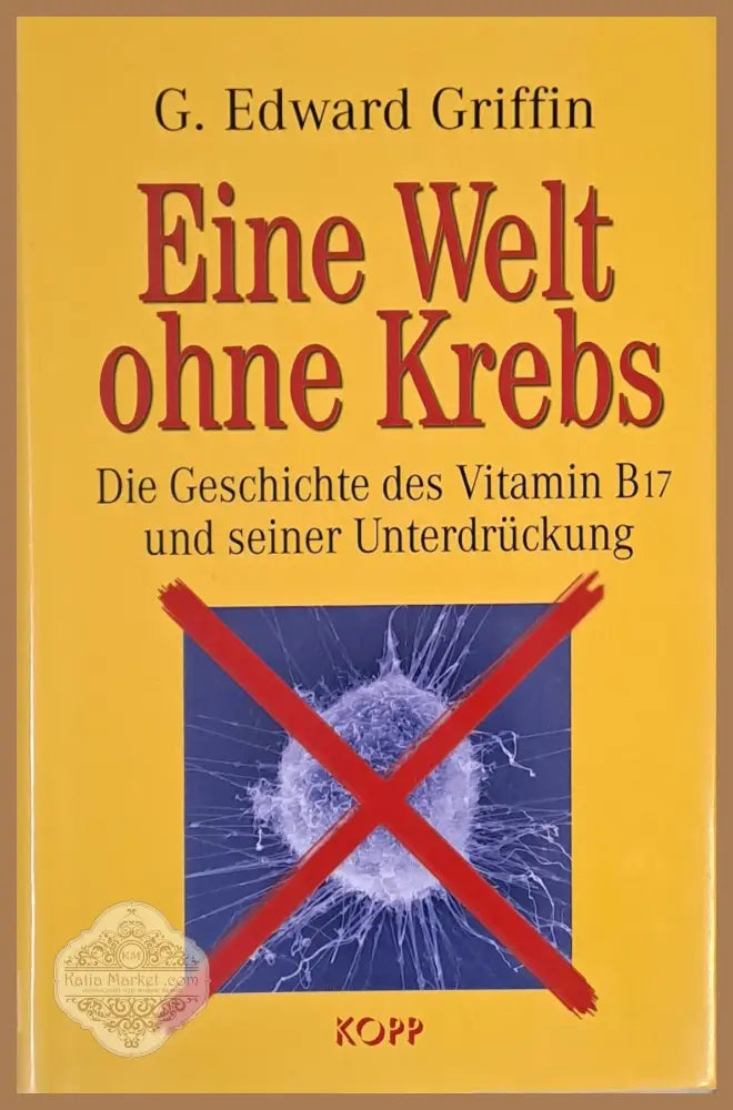 Eine Welt ohne Krebs - G. Edward Griffin - Книги