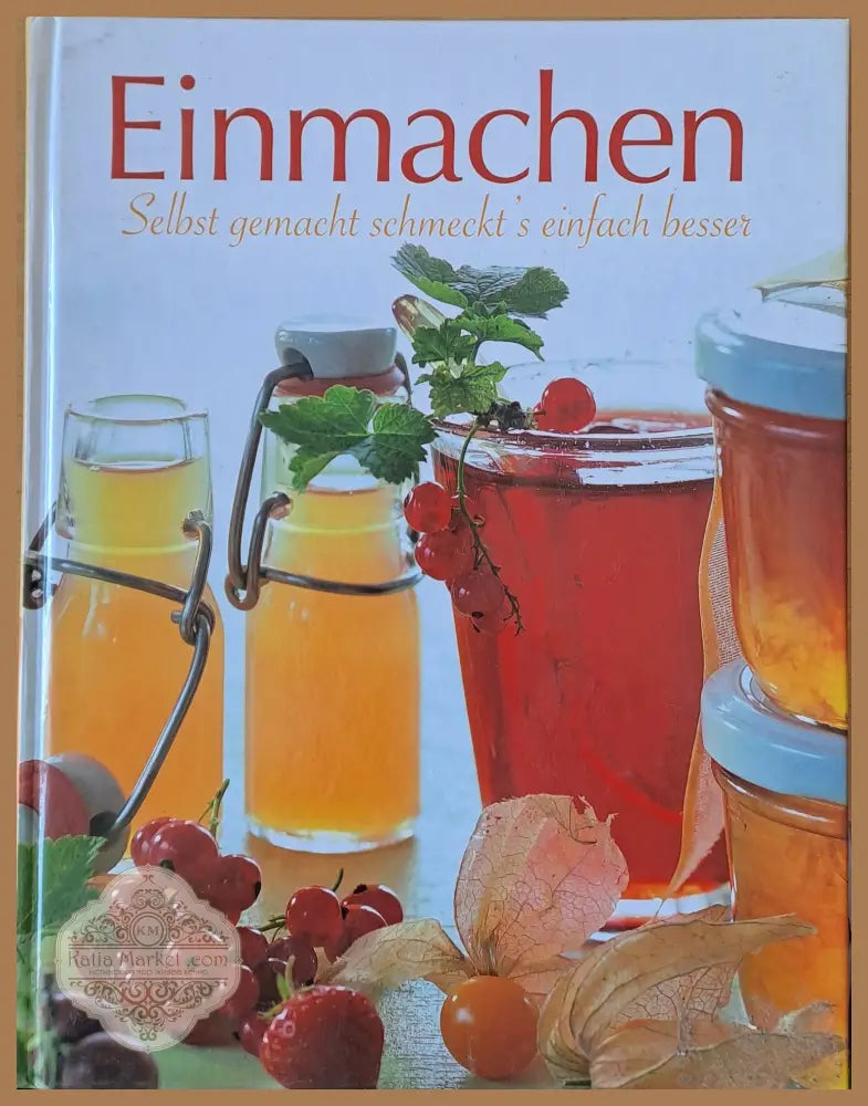 Einmachen Selbst gemacht schmeckt’s einfach besser - Hans Gerlach - Книги