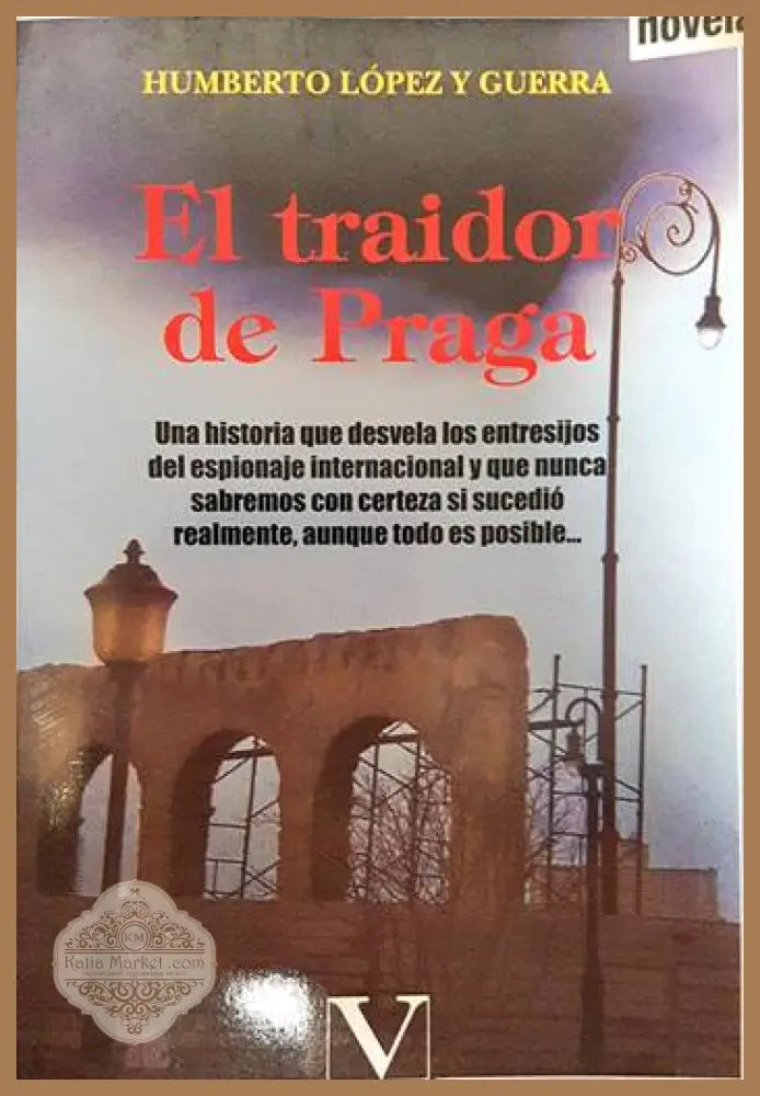 El traidor de Praga - Humberto López y Guerra. - Книги