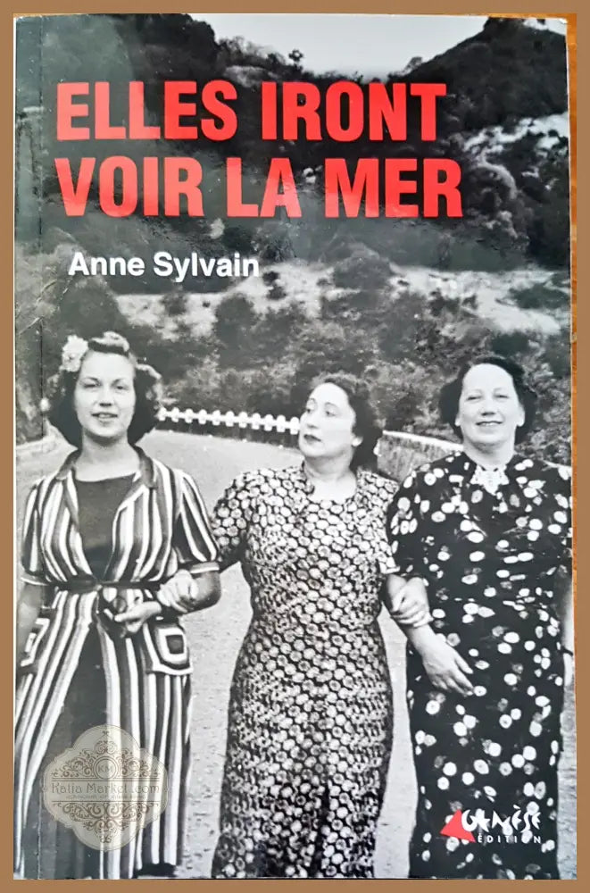 Elles iront voir la mer - Anne Sylvain - Книги