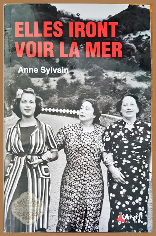 Elles iront voir la mer - Anne Sylvain - Книги