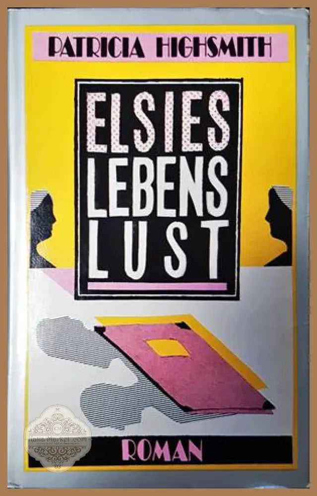 Elsies Lebenslust - Patricia Highsmith - Книги
