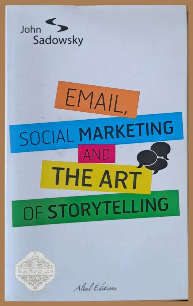 Email social marketing and the art of storytelling - Jonh Sadowsky - Книги