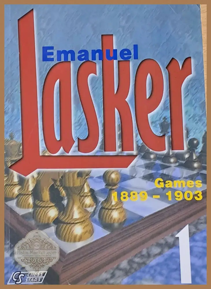 Emanuel Lasker Games 1889 - 1903 - Sergei Soloviev / Al. Khaliman - Книги