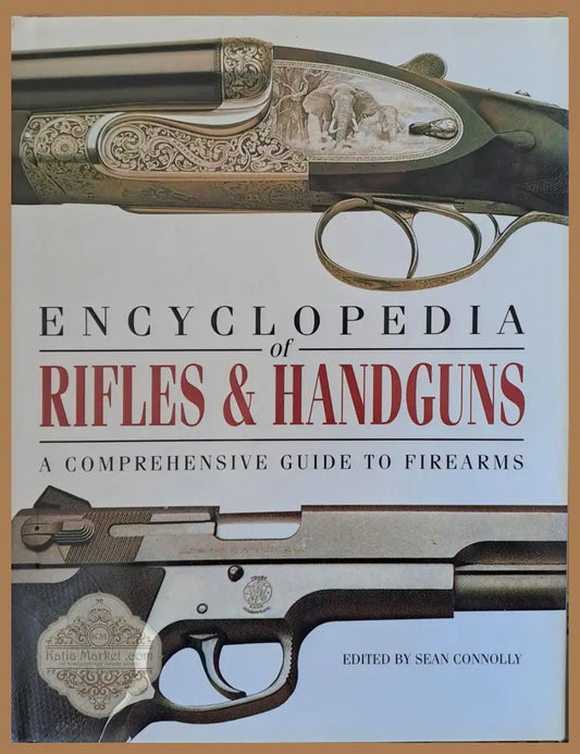 Encyclopedia of Rifles and Handguns - Sean Konnolly - Книги